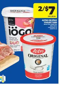 Real Canadian Superstore ASTRO OR IÖGO YOGURT TUBS, 650 G offer