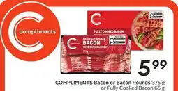 Sobeys COMPLIMENTS Bacon or Bacon Rounds offer