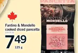 Fortinos FANTINO & MONDELLO COOKED DICED PANCETTA, 125 G offer