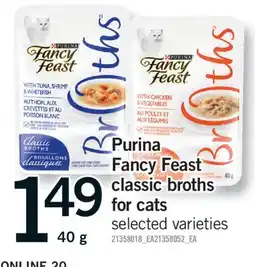 Fortinos PURINA FANCY FEAST CLASSIC BROTHS FOR CATS, 40 G offer