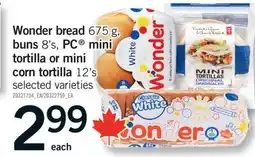 Fortinos WONDER BREAD, 675 G, BUNS, 8'S, PC MINI TORTILLA OR MINI CORN TORTILLA, 12'S offer