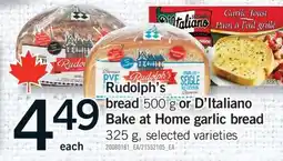 Fortinos RUDOLPH'S BREAD, 500 G OR D'ITALIANO BAKE AT HOME GARLIC BREAD, 325 G offer