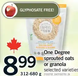 Fortinos ONE DEGREE SPROUTED OATS OR GRANOLA, 312-680 G offer