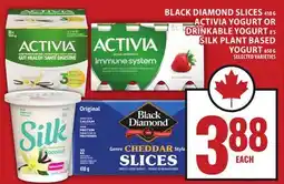 Food Basics BLACK DIAMOND SLICES, ACTIVIA YOGURT OR DRINKABLE YOGURT, SILK PLANT BASED YOGURT offer
