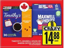 Food Basics TIMOTHY'S, MAXWELL HOUSE OR NABOB COFFEE CAPSULES offer