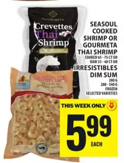 Food Basics SEASOUL COOKED SHRIMP OR GOURMETA THAI SHRIMP COOKED OR RAW OR IRRESISTIBLES DIM SUM offer