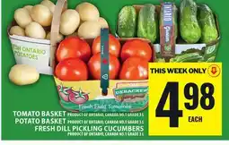 Food Basics TOMATO BASKET OR POTATO BASKET OR FRESH DILL PICKLING CUCUMBERS offer
