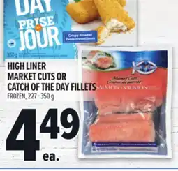Metro HIGH LINER MARKET CUTS OR CATCH OF THE DAY FILLETS offer