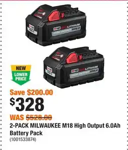 Home Depot 2-PACK MILWAUKEE M18 High Output 6.0Ah Battery Pack offer