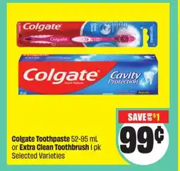 FreshCo Colgate Toothpaste 52-95 mL or Extra Clean Toothbrush 1 pk Selected Varieties offer