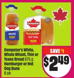 Chalo FreshCo Dempster's White, Whole Wheat, Thin or Texas Bread 675 g Hamburger or Hot Dog Buns 8 pk offer