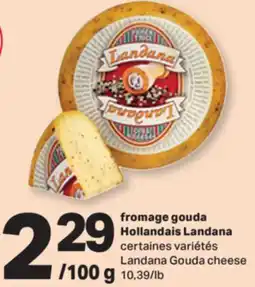 L'Intermarché FROMAGE GOUDA HOLLANDAIS | GOUDA CHEESE, 10.39/LB offer