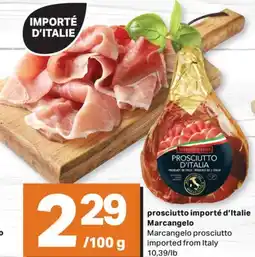 L'Intermarché PROSCIUTTO IMPORTÉ D'ITALIE | PROSCIUTTO IMPORTED FROM ITALY, 10.39/LB offer