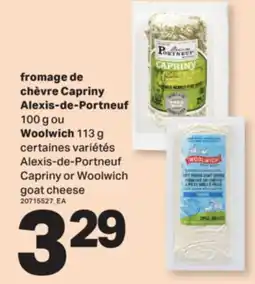 L'Intermarché FROMAGE DE CHÈVRE CAPRINY, 100 G OU WOOLWICH 113 G | CAPRINY OR WOOLWICH GOAT CHEESE offer