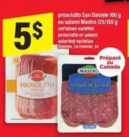 Maxi prosciutto San Daniele ou salami Mastro offer