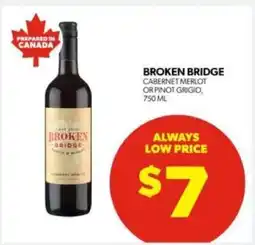 Real Canadian Liquorstore Broken Bridge Cabernet Merlot or Pinot Grigio offer