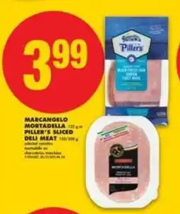 No Frills MARCANGELO MORTADILLA / PILLER'S SLICED DELI MEAT offer