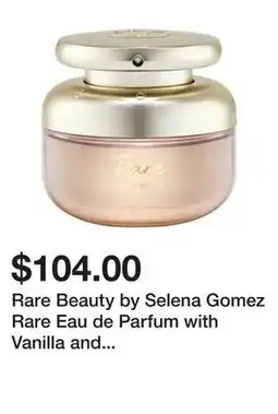 Sephora Rare Beauty by Selena Gomez Rare Eau de Parfum with Vanilla and Caramel offer