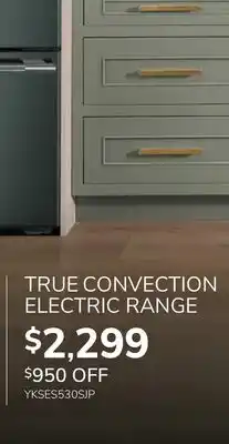 Goemans Appliances TRUE CONVECTION ELECTRIC RANGE offer