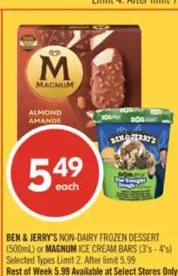 Shoppers Drug Mart BEN & JERRY'S NON-DAIRY FROZEN DESSERT (500mL) or MAGNUM ICE CREAM BARS offer