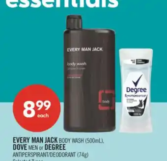 Shoppers Drug Mart EVERY MAN JACK BODY WASH (500mL), DOVE MEN or DEGREE ANTIPERSPIRANT/DEODORANT (74g) offer