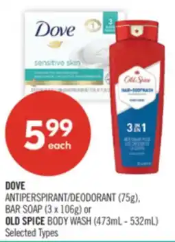 Shoppers Drug Mart DOVE ANTIPERSPIRANT/DEODORANT (75g), BAR SOAP (3 x 106g) or OLD SPICE BODY WASH (473mL - 532mL) offer