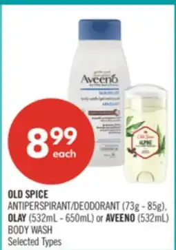 Shoppers Drug Mart OLD SPICE ANTIPERSPIRANT/DEODORANT (73g - 85g), OLAY (532mL - 650mL) or AVEENO (532mL) BODY WASH offer