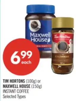 Shoppers Drug Mart TIM HORTONS (100g) or MAXWELL HOUSE (150g) INSTANT COFFEE offer