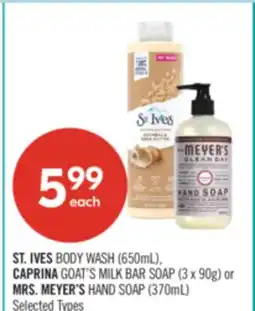 Shoppers Drug Mart ST. IVES BODY WASH 650mL, CAPRINA GOAT'S MILK BAR SOAP 3 x 90g or MRS. MEYER'S HAND SOAP 370mL offer
