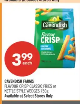 Shoppers Drug Mart CAVENDISH FARMS FLAVOUR CRISP CLASSIC FRIES or KETTLE STYLE WEDGES offer