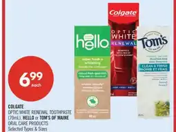 Shoppers Drug Mart COLGATE OPTIC WHITE RENEWAL TOOTHPASTE (70mL), HELLO OR TOM'S OR MAINE ORAL CARE PRODUCTS offer