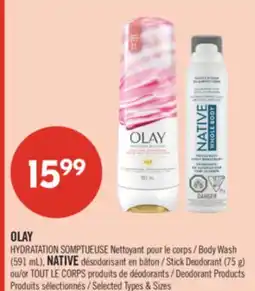 Pharmaprix OLAY HYDRATATION Body Wash (591 mL), NATIVE Stick Deodorant (75 g) or Deodorant Products offer