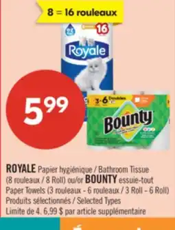 Pharmaprix ROYALE Bathroom Tissue 8 Roll or BOUNTY Paper Towels 3 Roll - 6 Roll offer