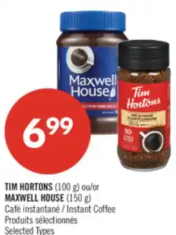 Pharmaprix TIM HORTONS (100 g) or MAXWELL HOUSE (150 g) Instant Coffee offer