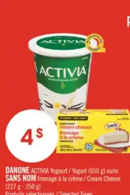 Pharmaprix DANONE ACTIVIA Yogurt (650 g) or NO NAME Cream Cheese (227 g - 250 g) offer