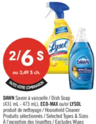 Pharmaprix DAWN Dish Soap (431 mL - 473 mL), ECO-MAX or LYSOL Household Cleaner offer