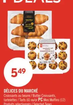 Pharmaprix DÉLICES DU MARCHÉ Butter Croissants, Tarts (6) or PC Mini Muffins (12) offer
