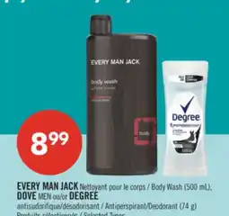Pharmaprix EVERY MAN JACK Body Wash (500 mL), DOVE MEN or DEGREE Antiperspirant/Deodorant (74 g) offer