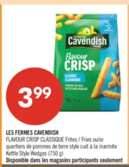 Pharmaprix CAVENDISH FLAVOUR CRISP Fries or Kettle Style Wedges (750 g) offer