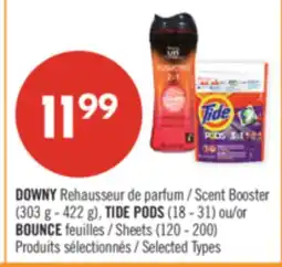 Pharmaprix DOWNY Rehausseur Scent Booster (303 g - 422 g), TIDE PODS (18 - 31) or BOUNCE Sheets (120 - 200) offer