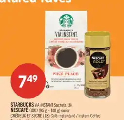 Pharmaprix STARBUCKS VIA INSTANT Sachets (8), NESCAFÉ GOLD (95 g - 100 g) or Instant Coffee offer