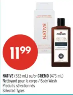 Pharmaprix NATIVE(532 mL) or CREMO (473 mL) Body Wash offer
