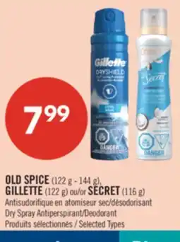Pharmaprix OLD SPICE (122 g - 144 g), GILLETTE (122 g) or SECRET (116 g) Dry Spray Antiperspirant offer