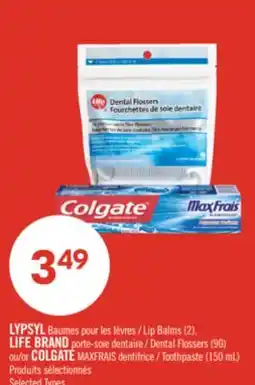 Pharmaprix LYPSYL Lip Balms (2), LIFE BRAND Dental Flossers (90), or COLGATE MAXFRESH Toothpaste (150 mL) offer