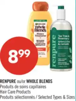 Pharmaprix RENPURE or WHOLE BLENDS Hair Care Products offer