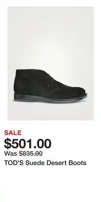 Holt Renfrew TOD'S Suede Desert Boots offer