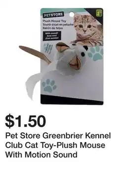 Dollarama Pet Store Greenbrier Kennel Club Cat Toy-Plush Mouse With Motion Sound offer