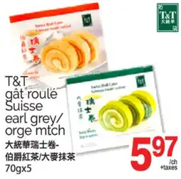 T&T Supermarket T&T GÂT ROULÉ SUISSE EARL GREY/ ORGE MTCH, 70GX5 offer