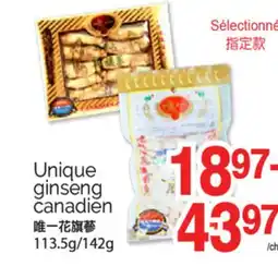 T&T Supermarket UNIQUE GINSENG CANADIEN, 113.5g/142g offer