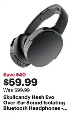 Best Buy Skullcandy Hesh Evo Over-Ear Sound Isolating Bluetooth Headphones - Black offer